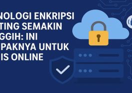 Teknologi Enkripsi Hosting Semakin Canggih Ini Dampaknya untuk Bisnis Online
