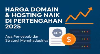 Harga Domain dan Hosting Naik di Pertengahan 2025, Apa Penyebabnya?