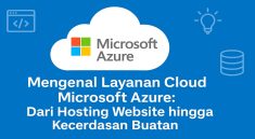 Mengenal Layanan Cloud Microsoft Azure Dari Hosting Website hingga Kecerdasan Buatan