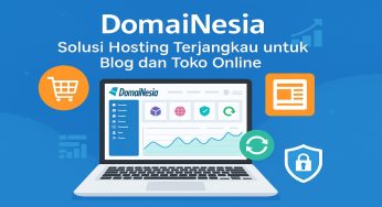 DomaiNesia: Hosting Terjangkau dengan Fitur Lengkap untuk Blog dan Toko Online