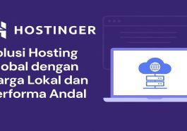 Hostinger Solusi Hosting Global dengan Harga Terjangkau dan Performa Andal