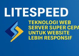 LiteSpeed Web Server Teknologi Super Cepat untuk Website Lebih Responsif