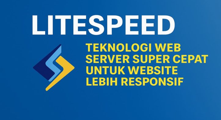 LiteSpeed Web Server: Teknologi Super Cepat untuk Website Lebih Responsif