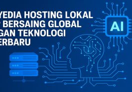 Penyedia Hosting Lokal Siap Bersaing Global dengan Teknologi AI Terbaru