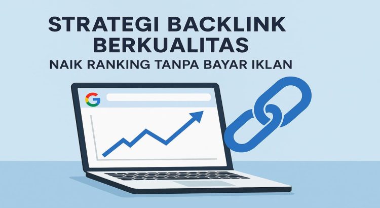 Rahasia Backlink Berkualitas Cara Cepat Naik Peringkat Tanpa Bayar Iklan