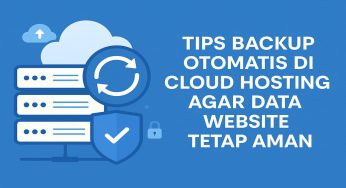 Tips Backup Otomatis di Cloud Hosting Agar Data Website Tetap Aman
