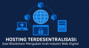 Hosting Terdesentralisasi: Saat Blockchain Mengubah Arah Industri Web Digital