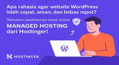 Tingkatkan Performa Website Lewat Managed Hosting WordPress dari Hostinger