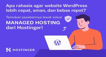 Tingkatkan Performa Website Lewat Managed Hosting WordPress dari Hostinger