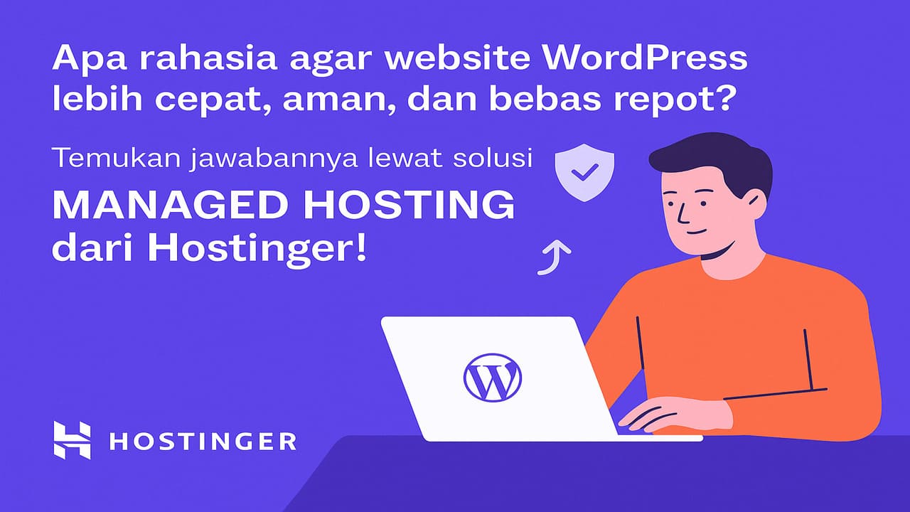 Tingkatkan Performa Website Lewat Managed Hosting WordPress dari Hostinger