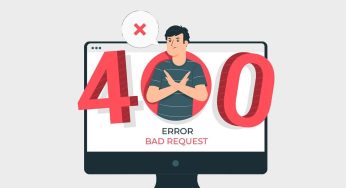 Mengupas Error 400 Bad Request: Penyebab dan Cara Mengatasinya dengan Cepat