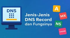 Mengupas Tuntas DNS Record Panduan Lengkap untuk Memahami Fungsi dan Jenisnya