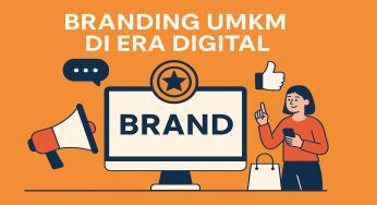 Strategi Branding Digital UMKM: Cara Cerdas Bawa Bisnismu Naik Kelas