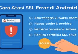 Cara Atasi SSL Error di Android Panduan Lengkap untuk Browsing Aman