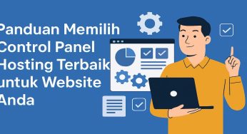 Panduan Memilih Control Panel Hosting Terbaik untuk Website Anda